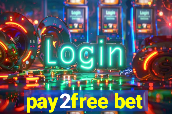pay2free bet